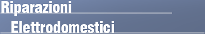 Riparazioni elettrodomestici